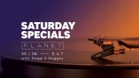 Planet club - Saturday Specials 