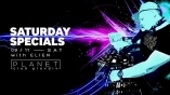 Planet club-Saturday Specials