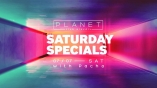 Planet club - Saturday Specials 