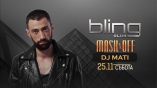 BLING club-MASK Off with DJ Mati